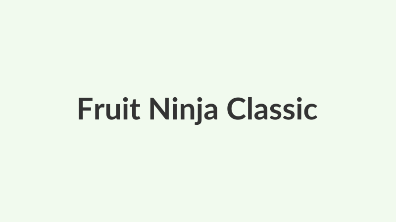 Fruit Ninja Classic